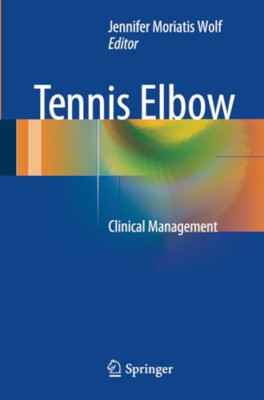 Tennis Elbow: Clinical Management - Paperback NEW Wolf, Jennifer  01/06/2015