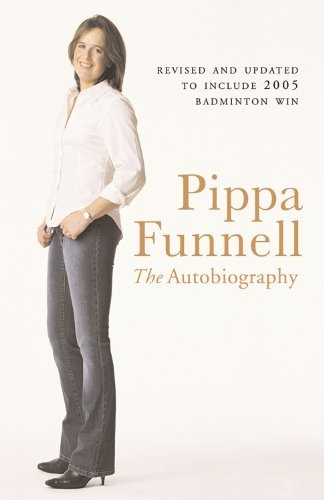 Pippa Funnell: The Autobiography By Pippa Funnell. 9780752865195