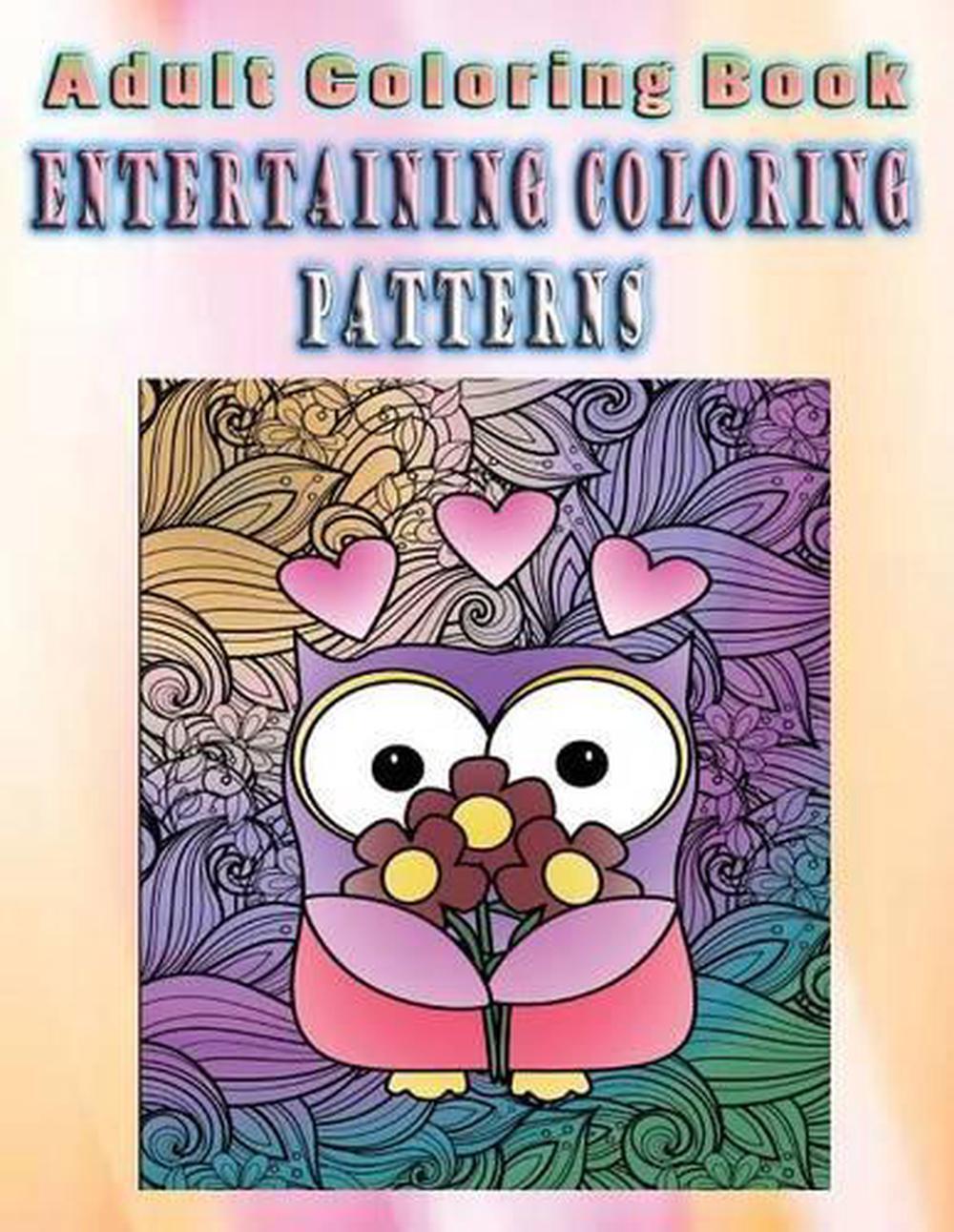 Adult Coloring Book Entertaining Coloring Patterns: Mandala Coloring Book by Bet