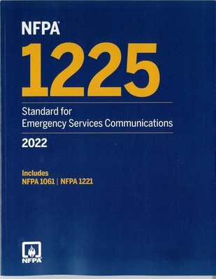 NFPA 1225, Standard for Emergency Services Communications, 2022 ed. Paperback