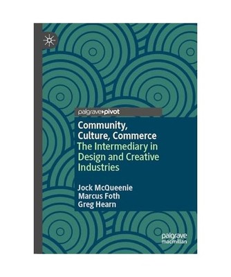 Community, Culture, Commerce: The Intermediary in Design and Creative Industries
