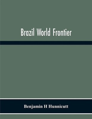 Benjamin H Hunnicutt | Brazil World Frontier | Taschenbuch | Englisch (2020)