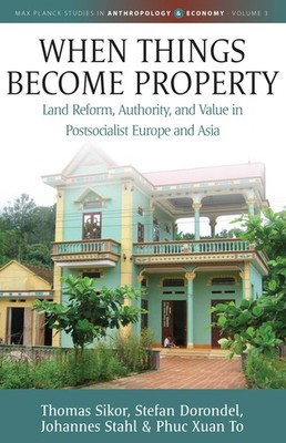 When Things Become Property: Land Reform, Authority And Valu...
