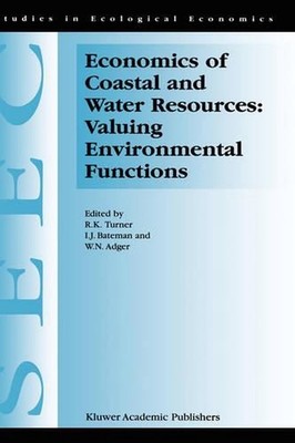 Economics of Coastal and Water Resources: Valuing Environmental Functions by R.K