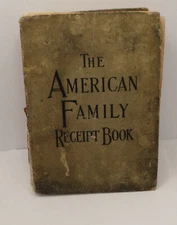 The American Family Receipt Book By Annie R. Gregory 1902