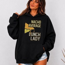 NACHO Average LUNCH LADY Squad School Food Service Boo Crew Hoodie