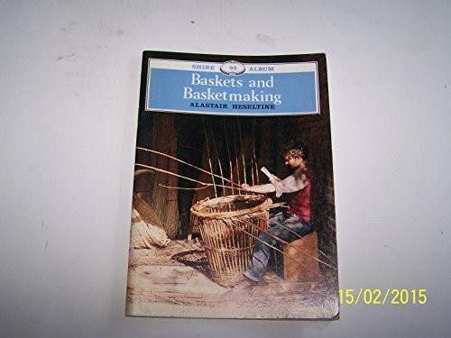Baskets and Basketmaking (Album Series) by Heseltine, Alistair Paperback Book