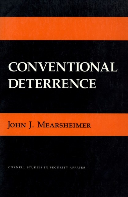 Conventional Deterrence by John J. Mearsheimer (Paperback Book)