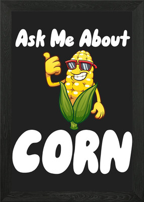 Ask Me About Corn Framed Wall Art Poster Canvas Print Picture