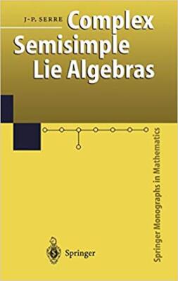 Jean-Pierre Serre - Complex Semisimple Lie Algebras - New Hardback - 4 - X555z
