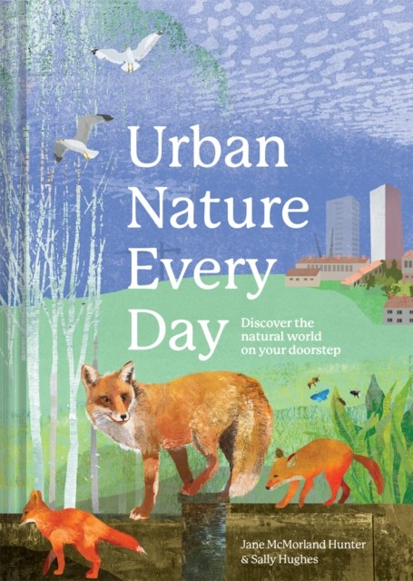 Urban Nature Every Day: Discover the Natural World on Your Doorstep - Image 4