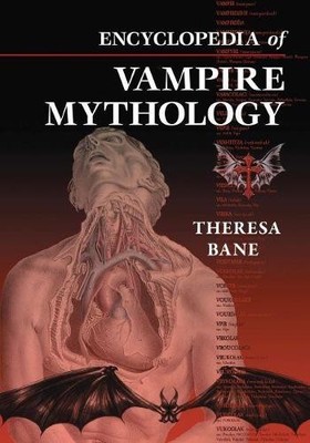 Encyclopedia of Vampire Mythology by Theresa Bane - 9781476681771