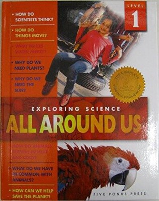Five Ponds Press, Exploring Science All Around Us, Level 1 - Hardcover - GOOD