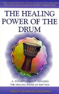 The Healing Power of the Drum - Paperback By Friedman, Robert Lawrence - GOOD