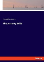 The Jessamy Bride F. Frankfort Moore