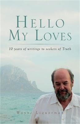 Hello My Loves...10 Years of Writings to Seekers of Truth (Paperback or Softback