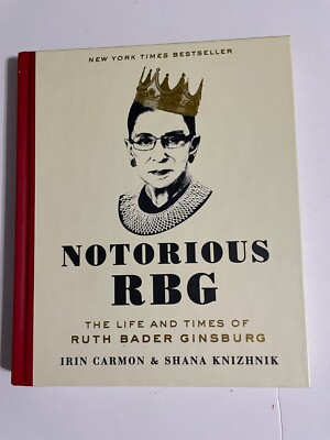 Notorious RBG The Life and Times of Ruth Bader Ginsburg Carmon & Knizhnik HC VG