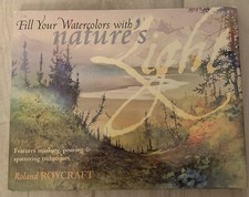 Fill Your Watercolors with Nature's Light by Roycraft, Roland Paperback Book The
