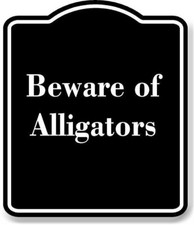 Beware of Alligators BLACK Aluminum Composite Sign