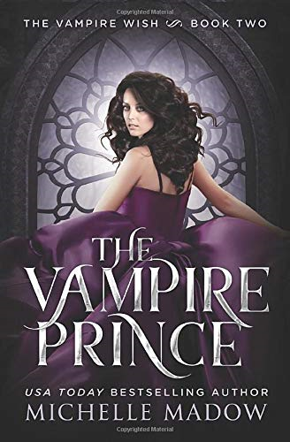 The Vampire Prince: 2 (Dark World: The Vampire Wish) - Madow, Michelle