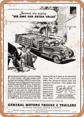 METAL SIGN - 1937 GMC Stake Truck Farmers Are Saying See GMC for Extra Value