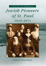 Jewish Pioneers of St. Paul: 1849-1874 (MN) (Voices of America)