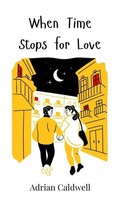 Adrian Caldwell | When Time Stops For Love | Buch | Englisch (2025)