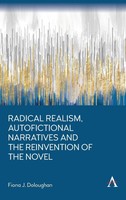 Radical Realism, Autofictional Narratives And The Reinvention Of The Novel