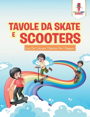 Coloring Bandit | Tavole Da Skate E Scooter | Taschenbuch | Italienisch (2017)