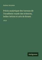 Auteur Inconnu | PréCis Analytique Des Travaux De L'acadéMie Royale Des...