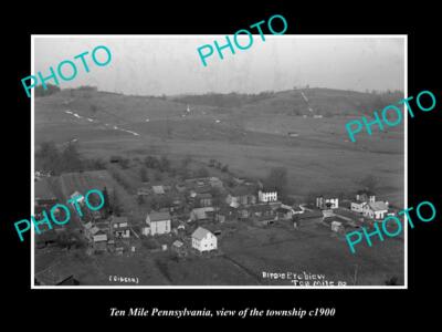 OLD LARGE HISTORIC PHOTO OF TEN MILE PENNSYLVANIA VIEW OF THE TOWNSHIP c1900
