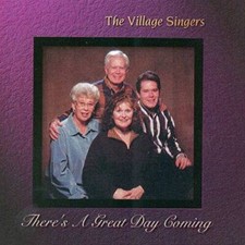 Theres a Great Day Coming - Audio CD By VILLAGE SINGERS - GOOD