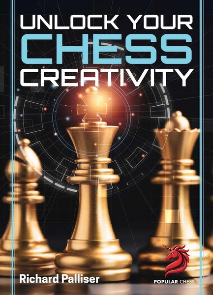 Unlock Your Chess Creativity Richard Palliser-image