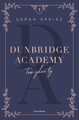 9788381352932 Dunbridge Academy. Tam gdzie ty Otwarte