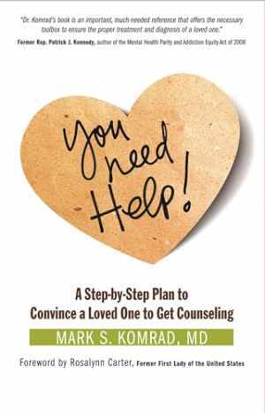 You Need Help!: A Step-by-Step Plan to - Paperback, by Komrad M.D Mark - Good