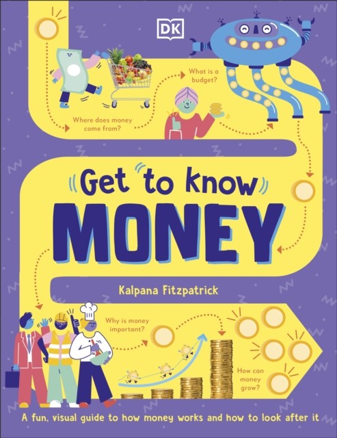Get To Know: Money: A Fun, Visual Guide to How Money Works and How to Look Afte - Image 4