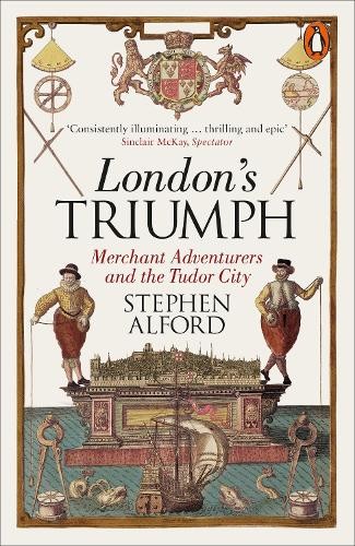London's Triumph : Merchant Adventurers And The Tudor City Stephen Alford - Image 5