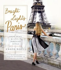 Bright Lights Paris: Shop, Dine & Live...Parisian Style - Paperback - VERY GOOD