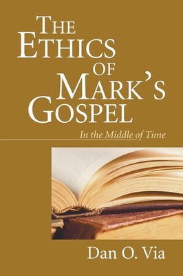Dan O. Via | The Ethics of Mark's Gospel | Taschenbuch | Englisch (2005)