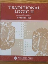 Traditional Logic 2 - Advanced Formal Logic, Second Edition, Student Text