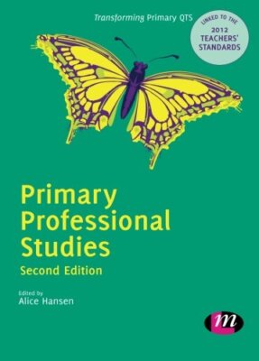 Primary Professional Studies (Transforming Primary QTS Series). 