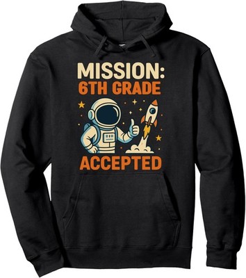 Mission Sixth Grade Accepted Astronaut Boys Unisex Hooded Sweatshirt