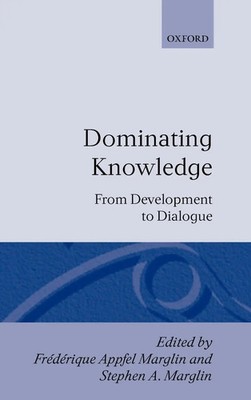 Frederique Apffel Marglin (u. a.) | Dominating Knowledge | Buch | Englisch
