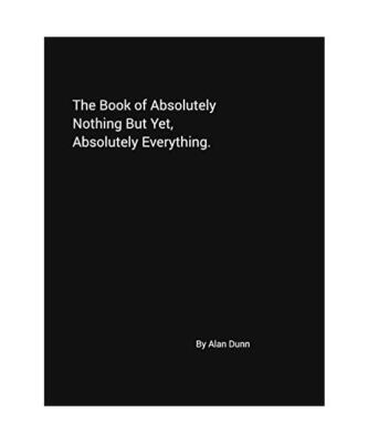 The Book of Absolutely Nothing But Yet, Absolutely Everything.: A book of dreams