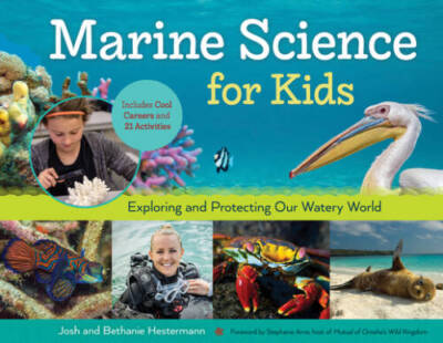 Marine Science for Kids: Exploring and Protecting Our Watery World,  - VERY GOOD