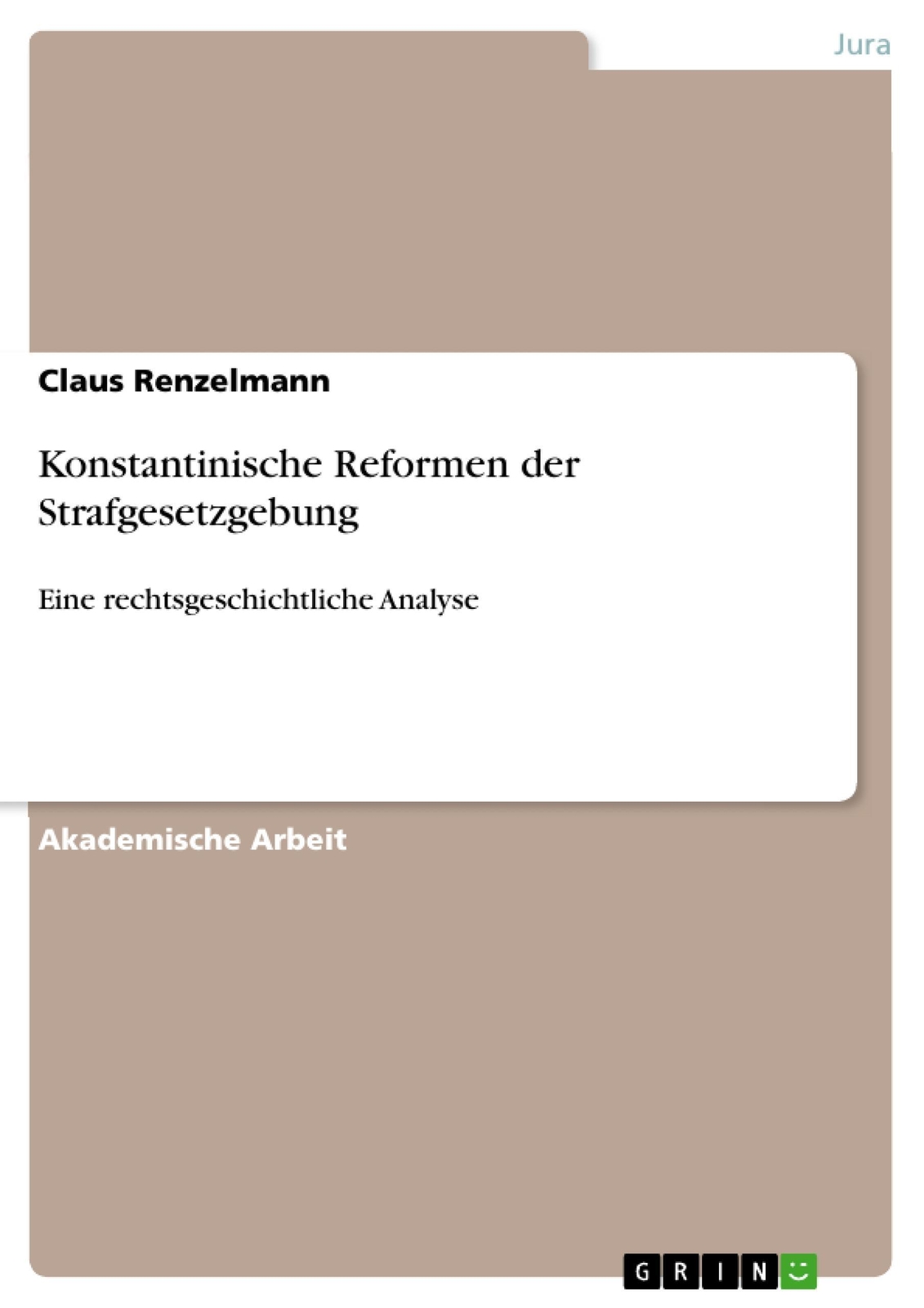 Konstantinische Reformen Der Strafgesetzgebung | Claus Renzelmann |