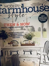 MODERN FARMHOUSE STYLE • Summer 2022 • New Ideas for Outdoor Living • Then & Now