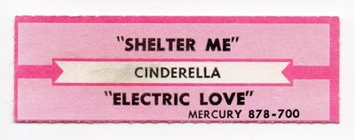 CINDERELLA - SHELTER ME / ELECTRIC LOVE - JUKEBOX STRIP - SHIPS FREE