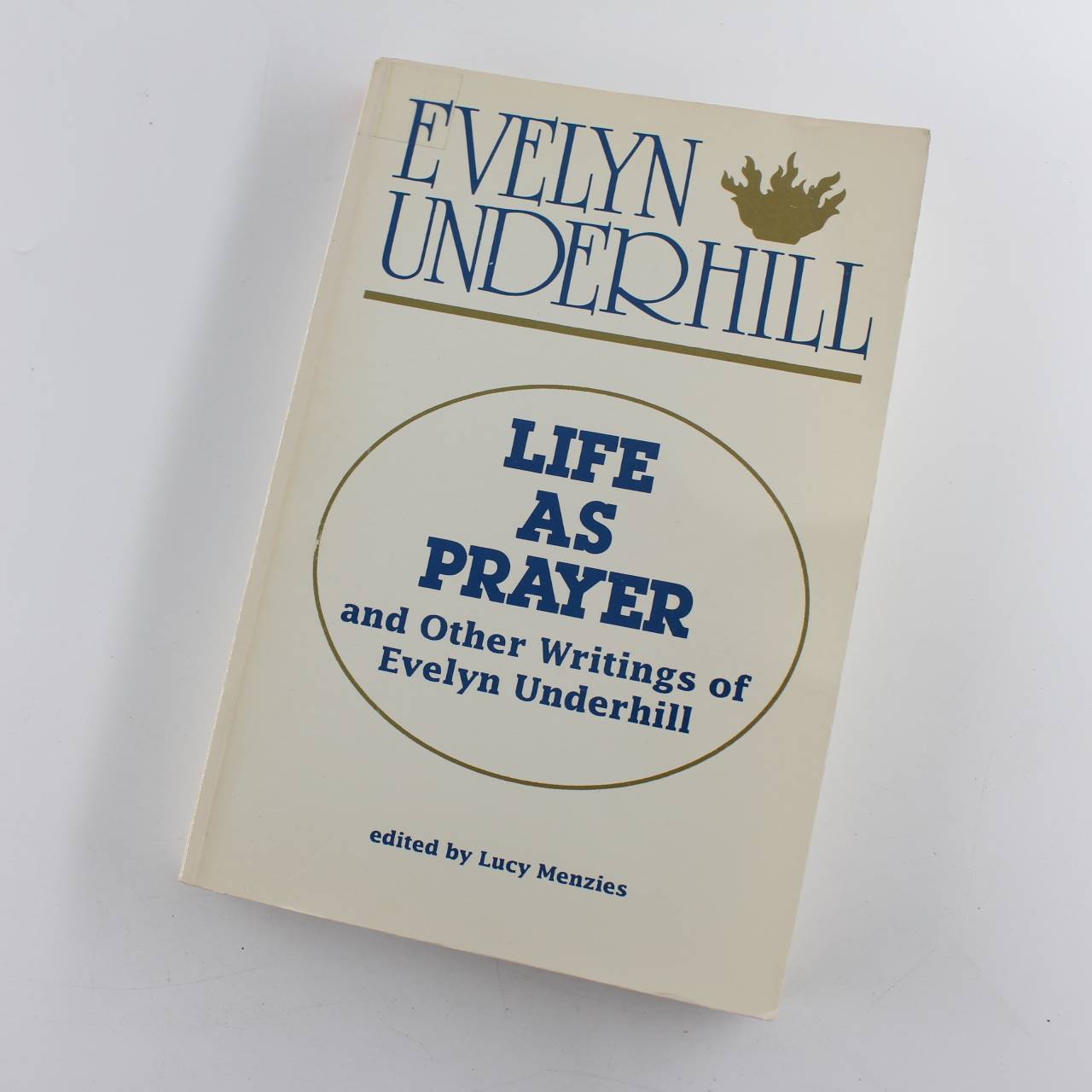 Life as Prayer: And Other Writings of Evelyn Underhill book by Evelyn Underhill