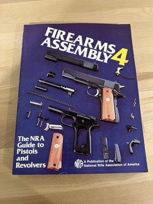 Firearms Assembly 4 NRA Guide to Pistols & Revolvers Schematics Diagrams Repairs